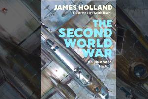 James Holland Keith Burns Second World War
