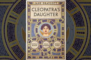 Cleopatra's Daughter, Jane Draycott