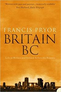 Britain BC: Life in Britain and Ireland Before the Romans