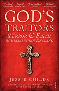 God’s Traitors: Terror and Faith in Elizabethan England