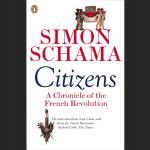 Citizens: A Chronicle of the French Revolution, Simon Schama