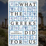 Tony Spawforth, What the Greeks Did for Us